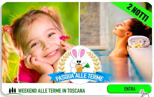 Pasqua con bambini terme in Toscana