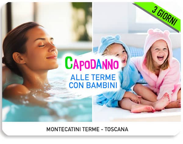 Capodanno alle terme in Toscana con i bambini