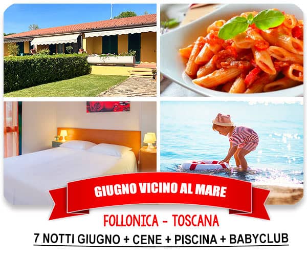 Offerte Giugno 2026 mare bambini in Toscana in appartamento, casa vacanza, villaggio turistico con animazione per bambini e ristorante