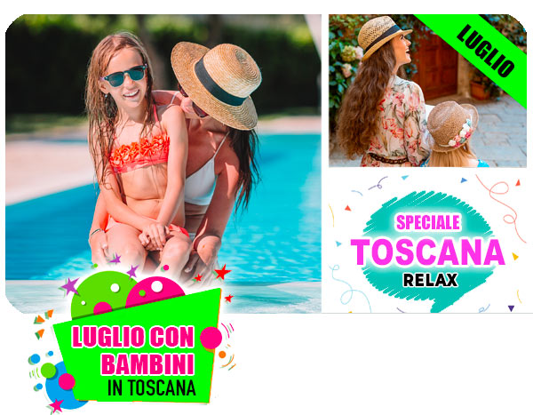 Le nostre offerte di vacanze per famiglia a luglio con bambini in Toscana - Offerte luglio 2026 vacanze famiglia con bambini in Toscana