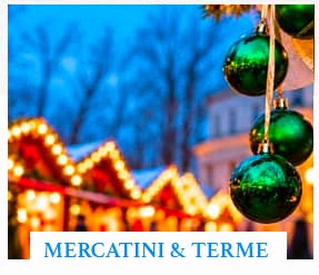 Mercatini di Natale e Terme in Toscana