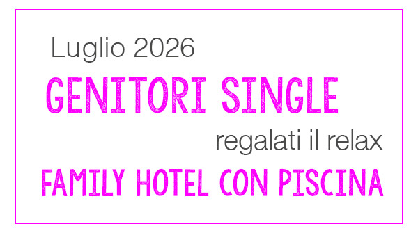 Offerte vacanze luglio genitori single con bambini