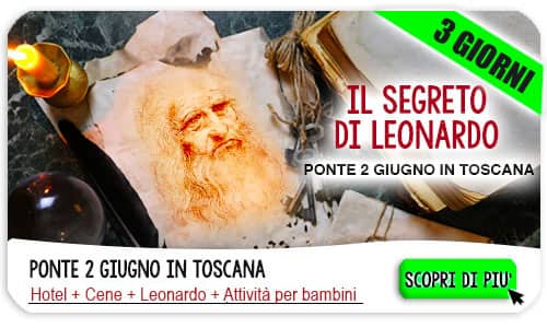 Ponte 2 Giugno 2021 in Toscana con Leonardo da Vinci