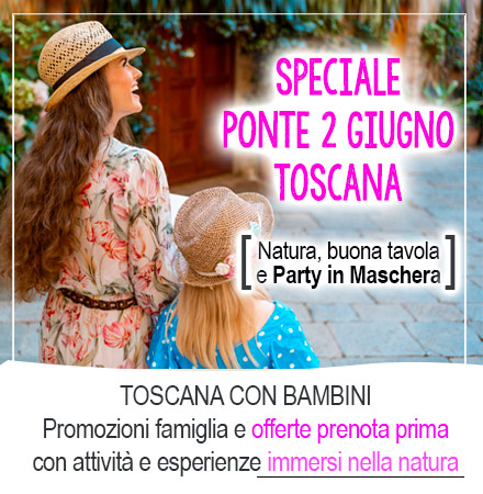Ponte 2 Giugno in Toscana con bambini, eventi, esperienze e attività con promozione famiglia