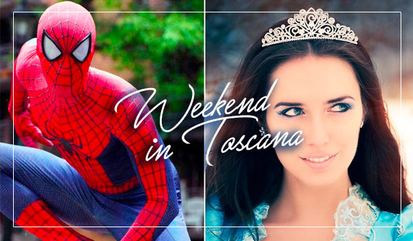 Weekend principesse e SuperEroi in Toscana